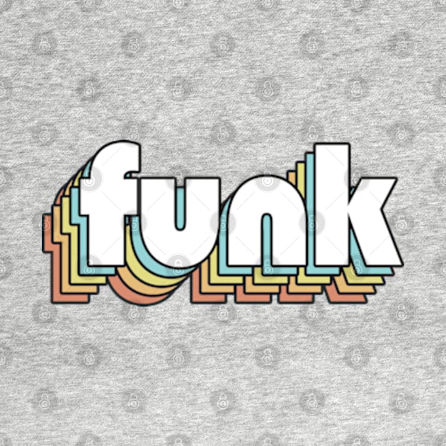 Funk - Retro Rainbow Typography Faded Style by Paxnotods